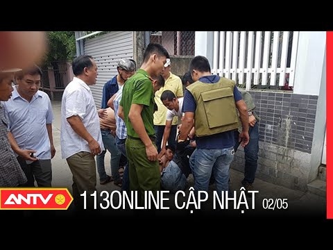 Bản Tin 113 Online Cập Nhật Hôm Nay | Tin Tức 24h An Ninh Mới Nhất Ngày 2/5/2022 | ANTV