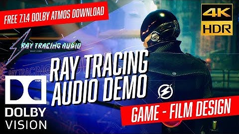 DOLBY ATMOS 7.1.4 "Ray Tracing Audio" DEMO for SOUNDBARS & HOME THEATERS DV [4KHDR] - FREE DOWNLOAD