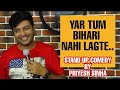 Yaar tum bihari nahi lagte  stand up comedy by priyesh sinha hindistandupcomedy