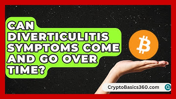 Can Diverticulitis Symptoms Come and Go Over Time? | Diverticulitis Support Network News