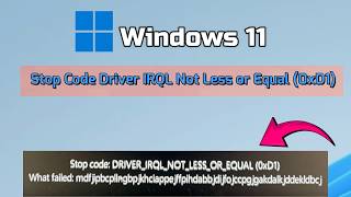 How to fix Stop Code Driver IRQL Not Less or Equal (0xD1) in Windows 11