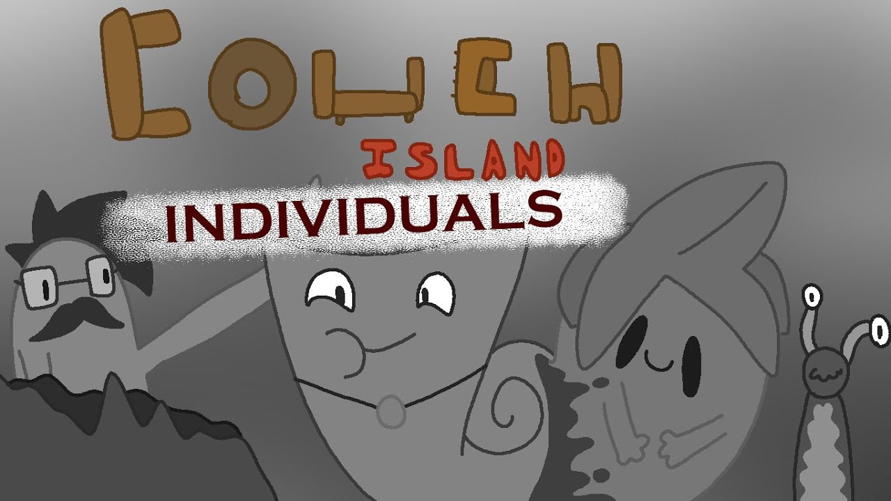 Island Insanity Couch island Individuals YouTube