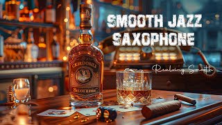 Smooth Jazz Saxophone Music🍷 Elegant Saxophone Jazz Music In Cozy Bar Ambience For Happy Mood, Work
