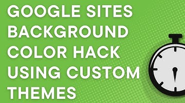 Google Sites background color hack using custom themes