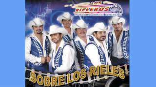 LOS RIELEROS DEL NORTE 2021 - LOS MEJORES EXITOS DE LOS RIELEROS DEL NORTE | PUROS CORRIDOS 2021