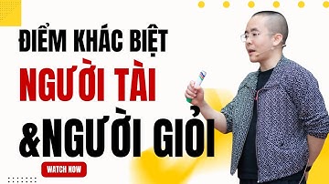 Điểm Khác Biệt Giữa Người Tài Và Người Giỏi Mà Ít Ai Nhận Ra | Master Anh Đức