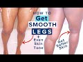 How to Get Smooth Legs & EVEN Skin Tone All Over + Reduce Stretch Marks, Cellulite & Razor Bumps