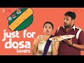 For Dosa Lovers Only ft. Street Byte Ravitej | Sumakka | Silly Monks