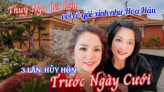 Thuý Nga hết hồn với cô gái xinh như HOA HẬU, huỷ hôn 3 lần trước ngày cưới