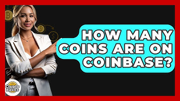 How Many Coins Are On Coinbase? - CryptoBasics360.com
