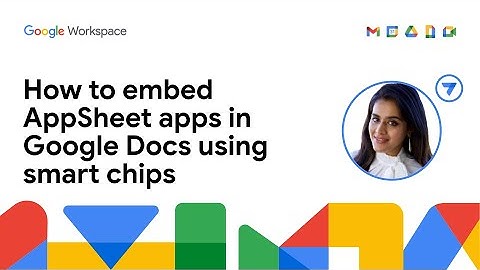 How to embed AppSheet apps in Google Docs using smart chips