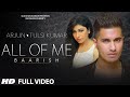 &#39;All Of Me (Baarish)&#39; Full VIDEO Song | Arjun Ft. Tulsi Kumar | T-Series