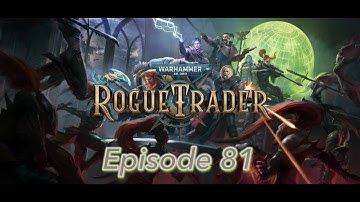 Warhammer 40,000: Rogue Trader // (60 FPS 4K ULTRA) // (First playthrough) #81