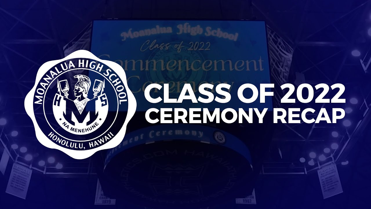 Moanalua High School Class of 2022 Graduation Recap YouTube