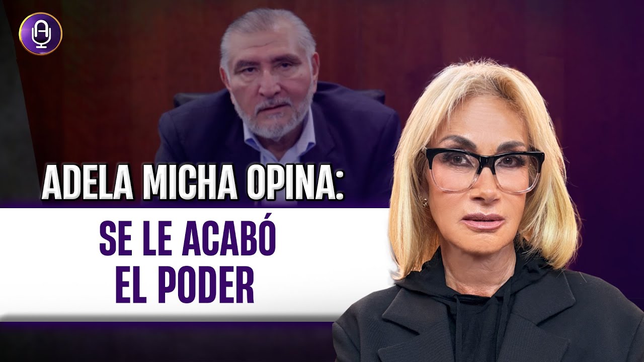 Adán Augusto: de hombre fuerte de MORENA a ESTORBO político | Editorial Adela Micha