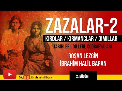 ZAZALAR - 2 (Kird, Kirmanc, Dimil) / TARİHLERİ, DİLLERİ, COĞRAFYALARI - Roşan Lezgin