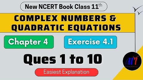 Chapter 5 Complex Numbers Exercise 5.1 (Q1 to Q10) class 11 Maths NCERT || NCERT Solution