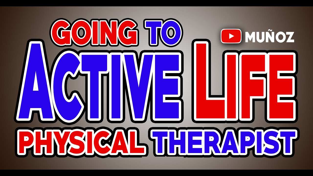 ACTIVE LIFE PHYSICAL THERAPIST MUÑOZ YouTube
