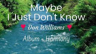 Watch Don Williams Maybe I Just Dont Know video