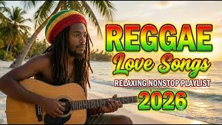 English Reggae Love Songs 2026 🌊 Chill Reggae Playlist  Tropical Beach Vibes