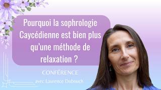 Pourquoi la sophrologie Caycédienne est bien plus qu'une méthode de relaxation ?