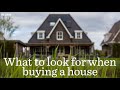 What to look for when buying a house