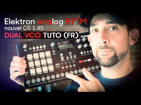 ELEKTRON analog RYTM - DUAL VCO MODE firmware 1.45  Tuto Francais FR