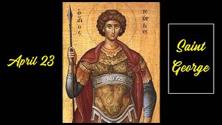 April 23 | Saint George - The Brave Soldier Who Loved Jesus