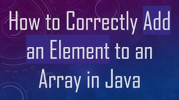 How to Correctly Add an Element to an Array in Java