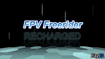 FPV Freerider RECHARGED - FreeStyle Practice