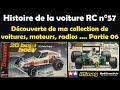 Dcouverte de ma collection voitures moteurs radios  partie 06  histoire de la voiture rc 57