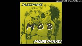 Only 1 For Me Money Maye$ Ft. Jazzy Maye