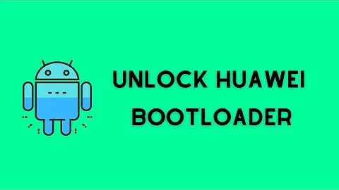 How To Unlock Huawei Bootloader? (100% Tested)