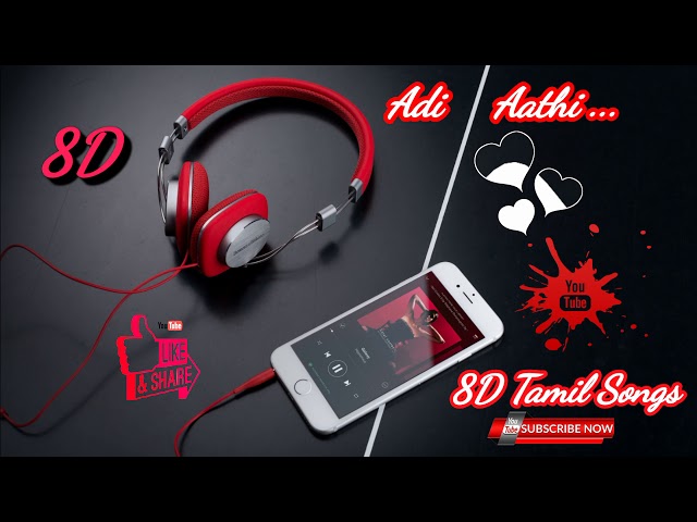 Adi Aathi 8D Tamil Songs Use ( 🎧 Headphones 🎧 ) Tamil Super Hits Songs class=