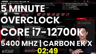 5 Minute Overclock: Core i7-12700K to 5400 MHz