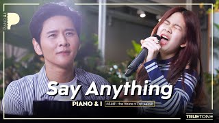 Say Anything | คริสต้า The Voice (Krista Shim) x TorSaksit (Piano &amp; i Live)