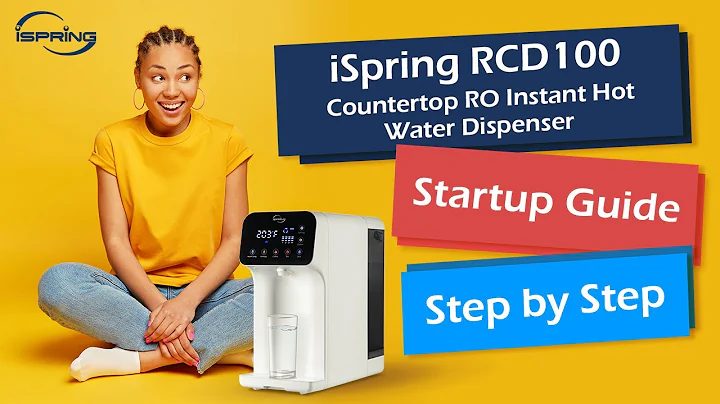 Your Complete Startup Guide for iSpring RCD100 Countertop RO Instant Hot Water Dispenser