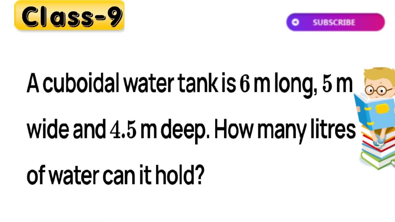 A cuboidal water tank is 6 m long, 5 m wide and 4.5 m deep. How many