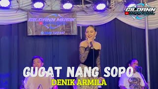 DENIK ARMILA - GUGAT NANG SOPO | GILDANN MUSIK OFFICIAL