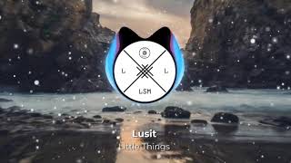 Lusit - Little Things (Future Bass Music)