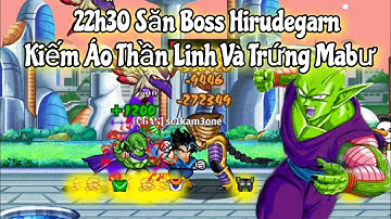 Ngọc Rồng Online -Nữa Đêm Săn Boss 22h30 Hirudegarn Kiếm Áo Thần Linh Và Trứng Mabư