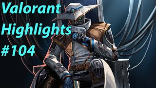 Valorant Highlights ⫸104