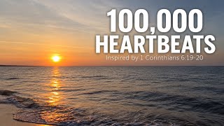 100,000 Heartbeats | 1 Corinthians 6:19-20 | Official Lyric Video