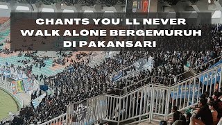 Chants Northern Wall You'll Never Walk Alone Bergema Di Stadion Pakansari Bogor | Persib vs Psm