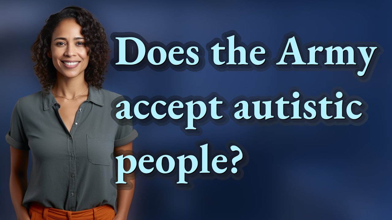 Does the Army accept autistic people?