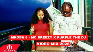 CLUB BANGERS PARTY MIX 2026 BY MC BREEZY X PURPLE THE DJ / MKOBA EPISODE 6 ,FT KENYA,BONGO,DANCEHALL