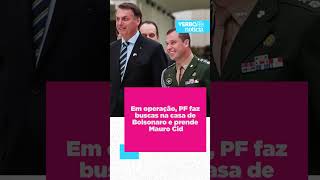 Em operação, PF faz buscas na casa de Bolsonaro e prende Mauro Cid #shorts