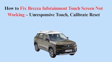 How to Fix Brezza Infotainment Touch Screen Not Working – Unresponsive Touch, Calibrate Reset