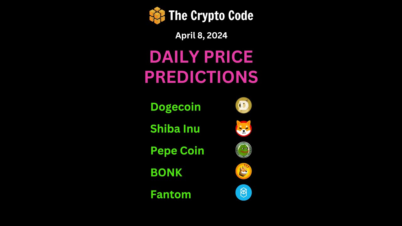 Dogecoin, Shiba Inu, Pepe Coin, BONK, Fantom April 8th, 2024 Price Forecast