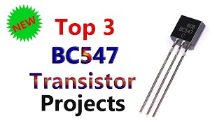 NEW Top 3 Electronics Projects with BC547 Transistor || Science Projects